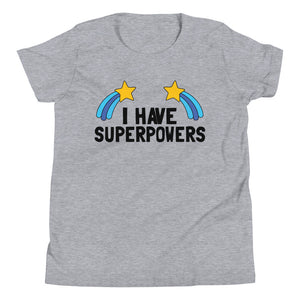 I HAVE SUPERPOWERS T-Shirt