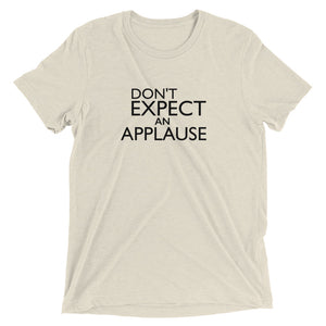 DON'T EXPECT AN APPLAUSE - T-shirt