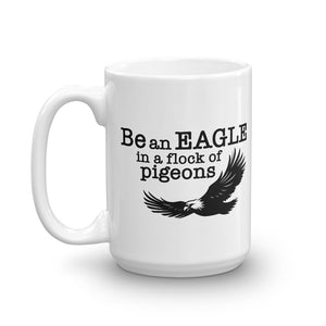 BE AN EAGLE Mug