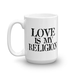LOVE IS MY RELIGION Mug