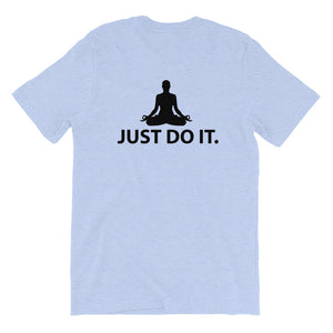 JUST DO IT MEDITATION B Unisex T-Shirt