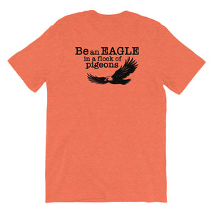 BE AN EAGLE T-Shirt