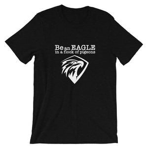 BE AN EAGLE W T-Shirt