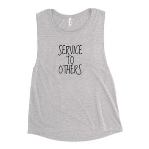 SERVICE TO OTHERS Muscle Tank