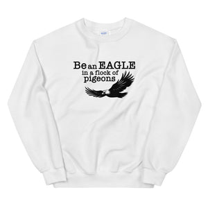 BE AN EAGLE Unisex Sweatshirt