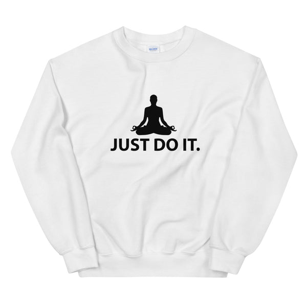 JUST DO IT MEDITATION Unisex Sweatshirt