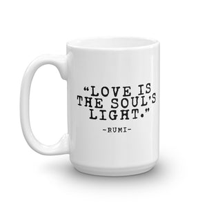 LOVE IS THE SOULS LIGHT Mug