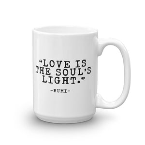 LOVE IS THE SOULS LIGHT Mug