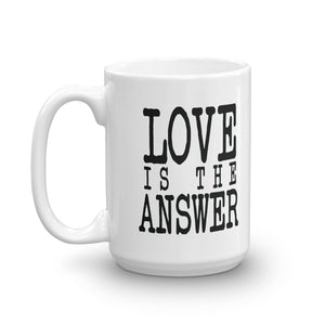 LOVE IS THE ANSWER Mug