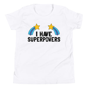 I HAVE SUPERPOWERS T-Shirt
