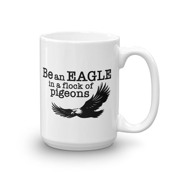 BE AN EAGLE Mug